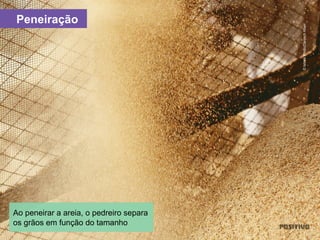Peneiração
Ao peneirar a areia, o pedreiro separa
os grãos em função do tamanho
©IstockPhoto/DanischKhan
 