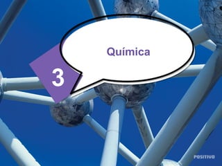 3
Química
 