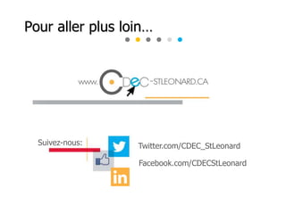 Pour aller plus loin…
Suivez-nous: Twitter.com/CDEC_StLeonard
Facebook.com/CDECStLeonard
 