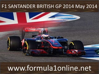 F1 SANTANDER BRITISH GP 2014 May 2014
www.formula1online.net
 