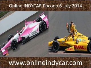 Online INDYCAR Pocono 6 July 2014
www.onlineindycar.com
 