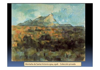 Montaña de SantaVictoria 1904-1906 Colección privada
 