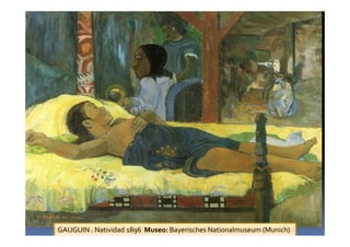 GAUGUIN . Natividad 1896 Museo: Bayerisches Nationalmuseum (Munich)
 