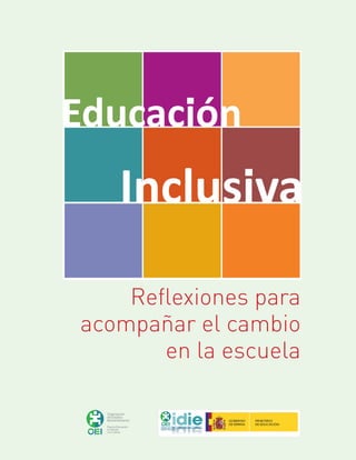 Reflexiones para 
acompañar el cambio 
en la escuela 
 