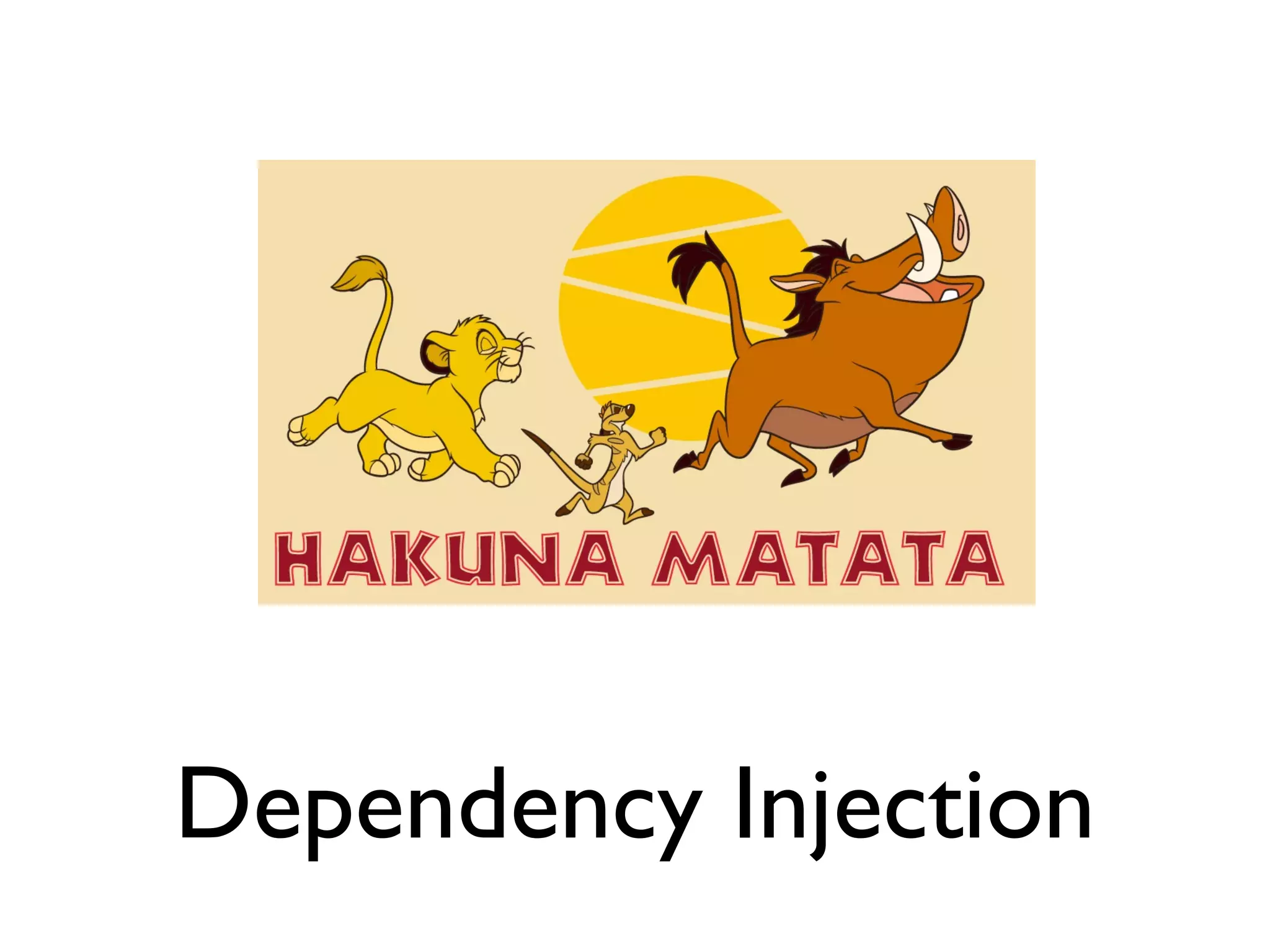 Dependency Injection 
 