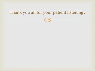 
Thank you all for your patient listening.
 