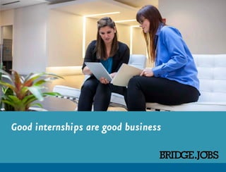 Good internships are good business
 