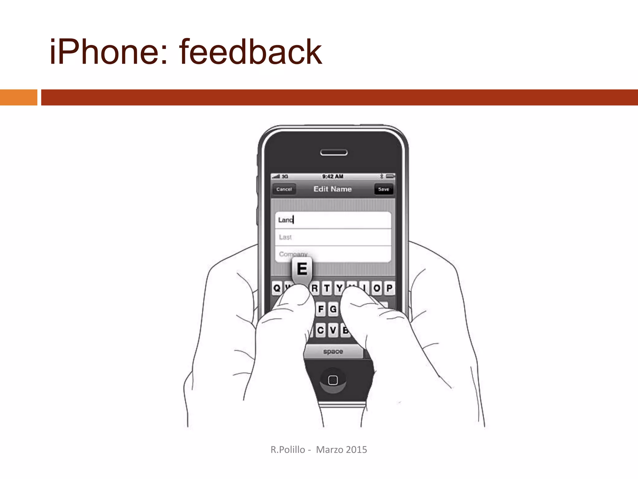 iPhone: feedback
10R.Polillo - Marzo 2015
 