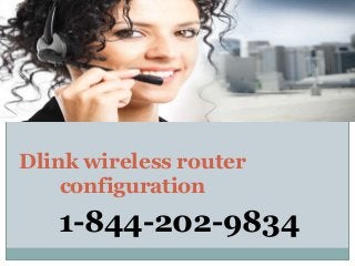 Dlink wireless router
configuration
1-844-202-9834
 