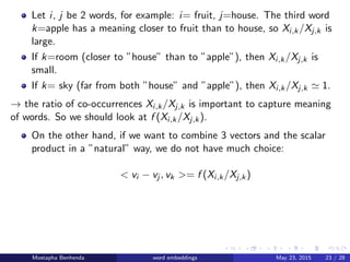 Let i, j be 2 words, for example: i= fruit, j=house. The third word
k=apple has a meaning closer to fruit than to house, s...