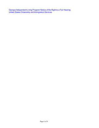 Page 6 of 6
Georgia Independent Living Program Notice of the Right to a Fair Hearing
United States Citizenship and Immigration Services
 