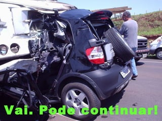 Vai. Pode continuar!
 