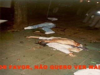 OR FAVOR, NÃO QUERO VER MAI
 