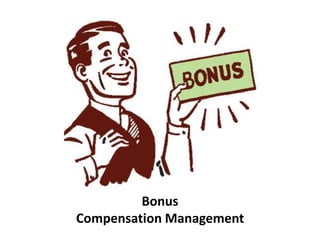 Bonus
Compensation Management
 