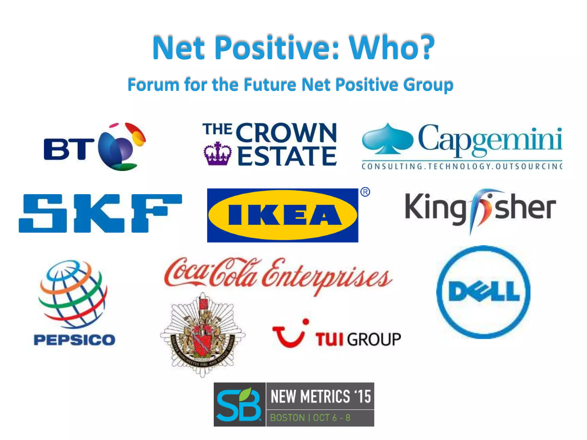 Net Positive: Who?
Forum for the Future Net Positive Group
 