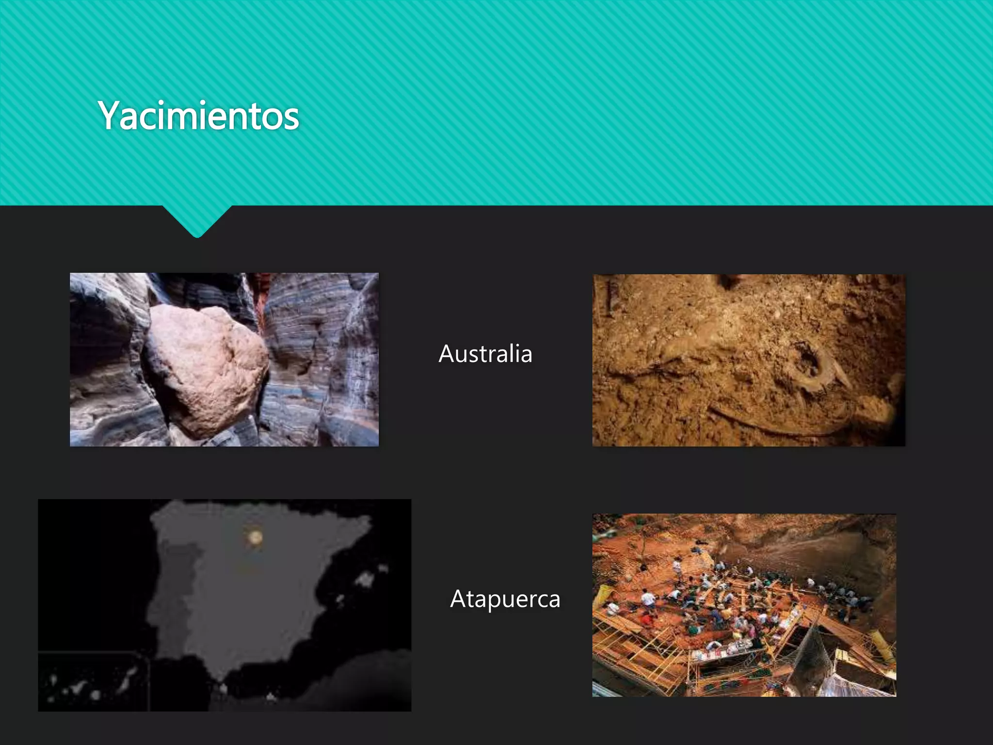 Yacimientos
Australia
Atapuerca
 