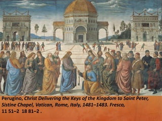 Perugino, Christ Delivering the Keys of the Kingdom to Saint Peter,
Sistine Chapel, Vatican, Rome, Italy, 1481–1483. Fresco,
11 51–2 18 81–2 .
 