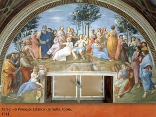 Stanza della Segnatura
Rafael - El Parnaso, Estancia del Sello, Roma,
1511
 