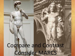 Compare and Contrast
Consider MARCS
 
