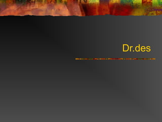 Dr.des
 