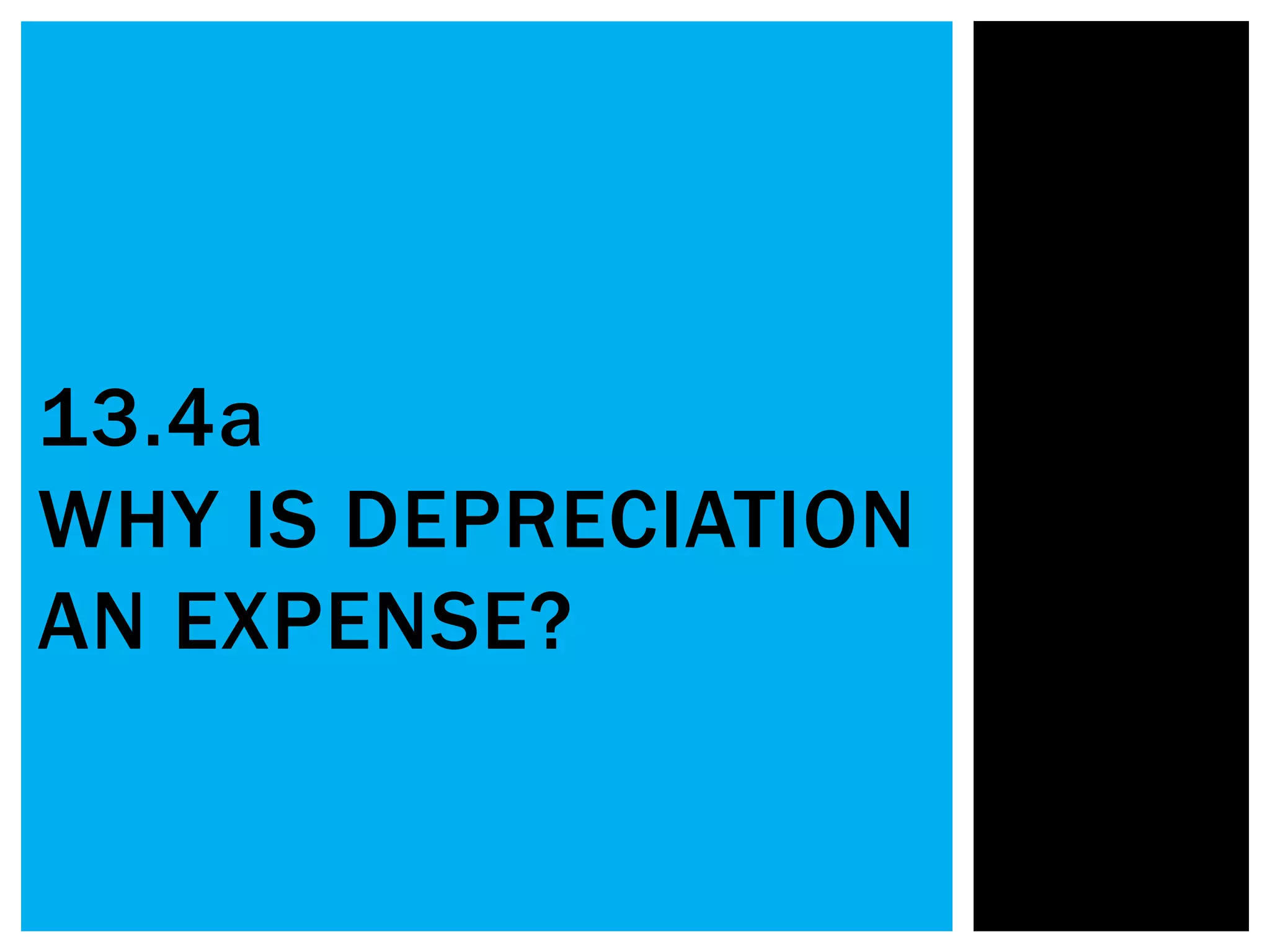 13-4a-why-is-depreciation-an-expense-ppt