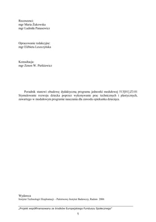 „Projekt współfinansowany ze środków Europejskiego Funduszu Społecznego”
1
Recenzenci:
mgr Maria Żukowska
mgr Ludmiła Pana...