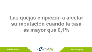 Las quejas empiezan a afectar
su reputación cuando la tasa
es mayor que 0,1%
 