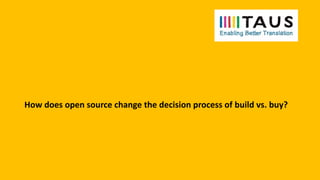 How does open source change the decision process of build vs. buy?
 