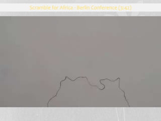 Scramble for Africa - Berlin Conference (3:42)
 