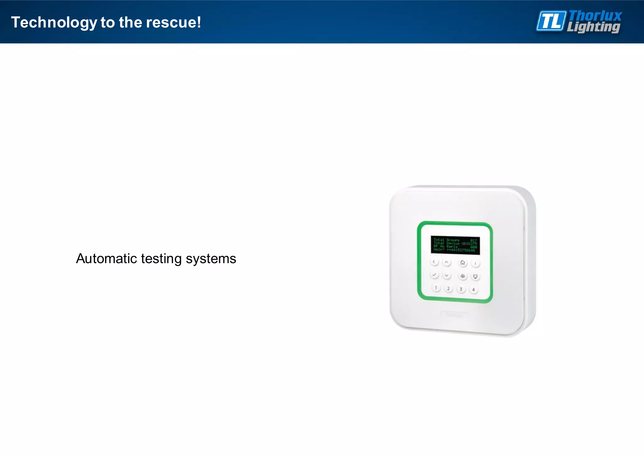Technology to the rescue!
Automatic testing systems
 