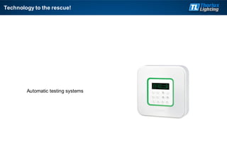 Technology to the rescue!
Automatic testing systems
 
