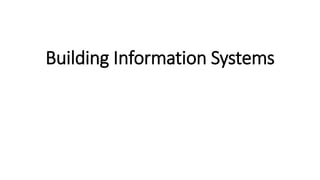 Building Information Systems
 
