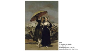 GOYA
La Lettre ou Les Jeunes
vers 1814-19
Huile sur toile, 181 x 122 cm
Musée des Beaux-Arts, Lille, France
 