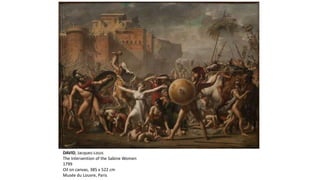 DAVID, Jacques-Louis
The Intervention of the Sabine Women
1799
Oil on canvas, 385 x 522 cm
Musée du Louvre, Paris
 