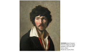 RIESENER,Henri-François
Portrait of Maurice Quaÿs
between 1797 and 1799
52cm x 46cm
Musée du Louvre, Paris
 