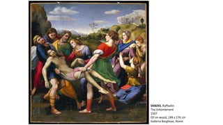 SANZIO, Raffaello
The Entombment
1507
Oil on wood, 184 x 176 cm
Galleria Borghese, Rome
 
