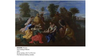 POUSSIN, Nicolas
The Finding of Moses
1651
Oil on canvas, 115.7 x 175.3 cm
The National Gallery, London
 