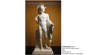 THORVALDSEN, Bertel
Jason with the Golden Fleece
1803
Marble, 242 cm
Thorvaldsens Museum, Copenhagen
 