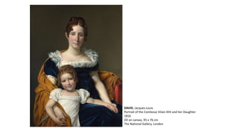DAVID, Jacques-Louis
Portrait of the Comtesse Vilain XIIII and her Daughter
1816
Oil on canvas, 95 x 76 cm
The National Gallery, London
 