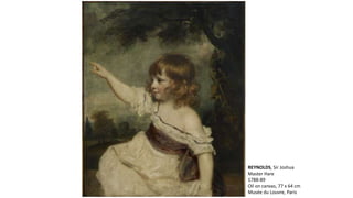 REYNOLDS, Sir Joshua
Master Hare
1788-89
Oil on canvas, 77 x 64 cm
Musée du Louvre, Paris
 