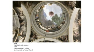 GOYA
The Miracle of St Anthony
1798
Fresco, diameter c. 550 cm
San Antonio de la Florida, Madrid
 