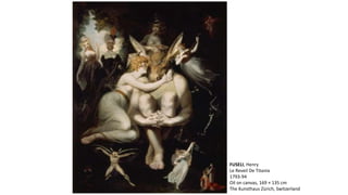 FUSELI, Henry
Le Reveil De Titania
1793-94
Oil on canvas, 169 × 135 cm
The Kunsthaus Zürich, Switzerland
 