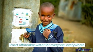 Smart affordable water for everyone, everywhere
 