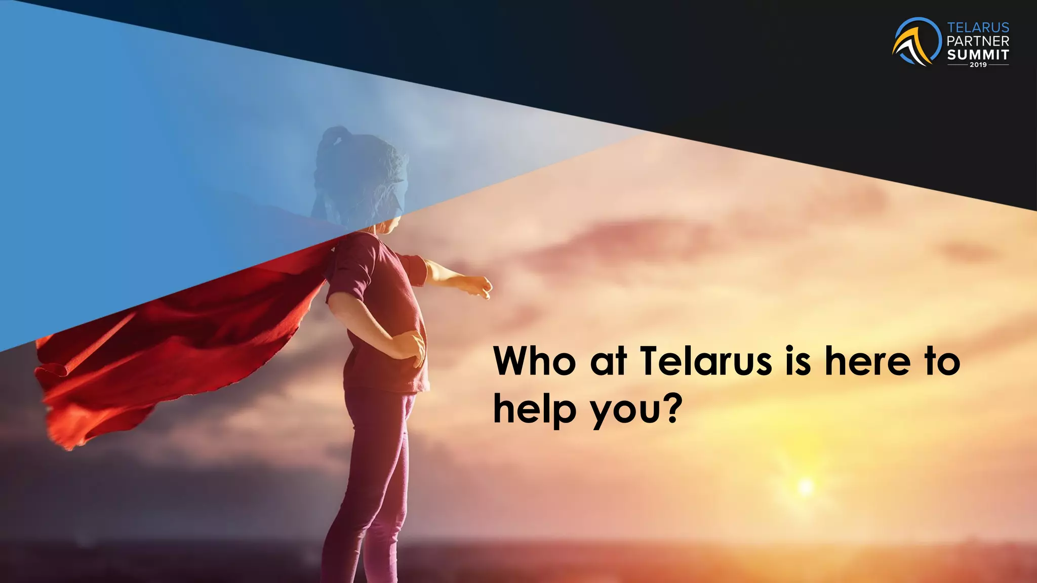 Who at Telarus is here to
help you?
 