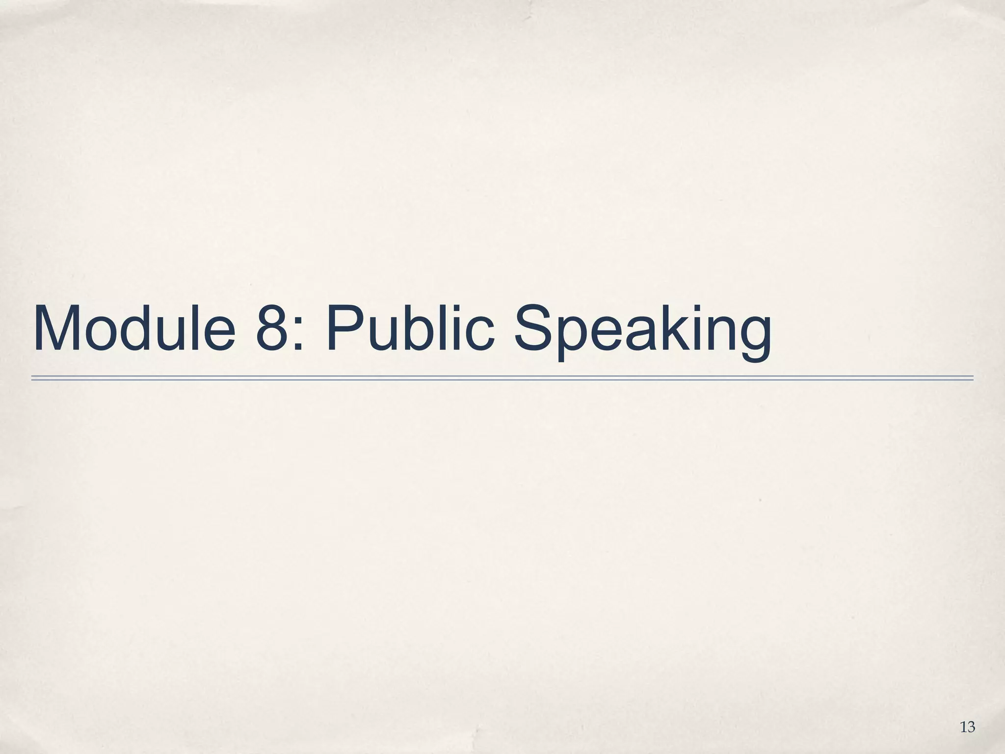 Module 8: Public Speaking




                            13
 