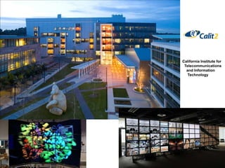California Institute for
 Telecommunications
  and Information
   Technology




                6
 