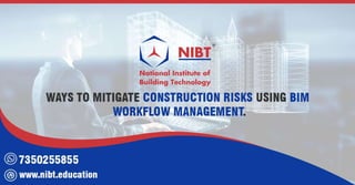 Ways to Mitigate Construction Risks using BIM Workflow Management