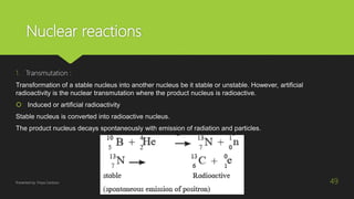 Radioactive Transmutation Nuclear chemistry and radioactivity | PPTX
