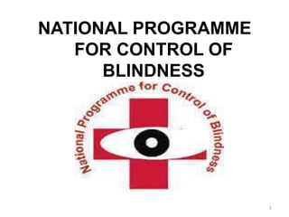 NATIONAL PROGRAMME
FOR CONTROL OF
BLINDNESS
2
 
