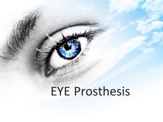 EYE Prosthesis
 